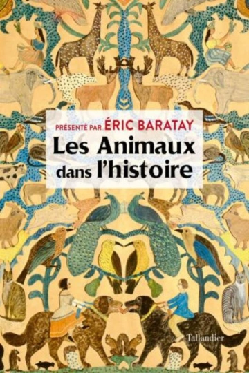 LES ANIMAUX DANS L'HISTOIRE - ERIC BARATAY - [Livres]