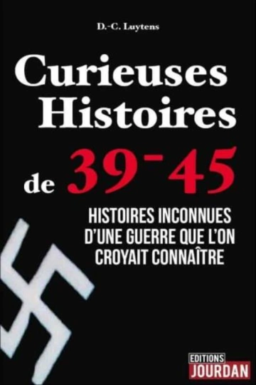 CURIEUSES HISTOIRES DE 39-45-DANIEL - CHARLES LUYTENS [Livres]