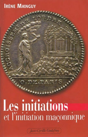 Mainguy Irène - Les Initiations et l'initiation maçonnique [Livres]