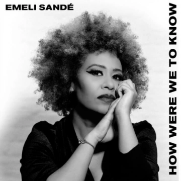 Emeli Sande - How Were We To Know [Albums]