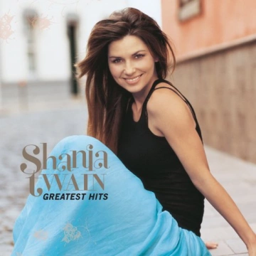 Shania Twain - Greatest Hits (Remastered) [Albums]